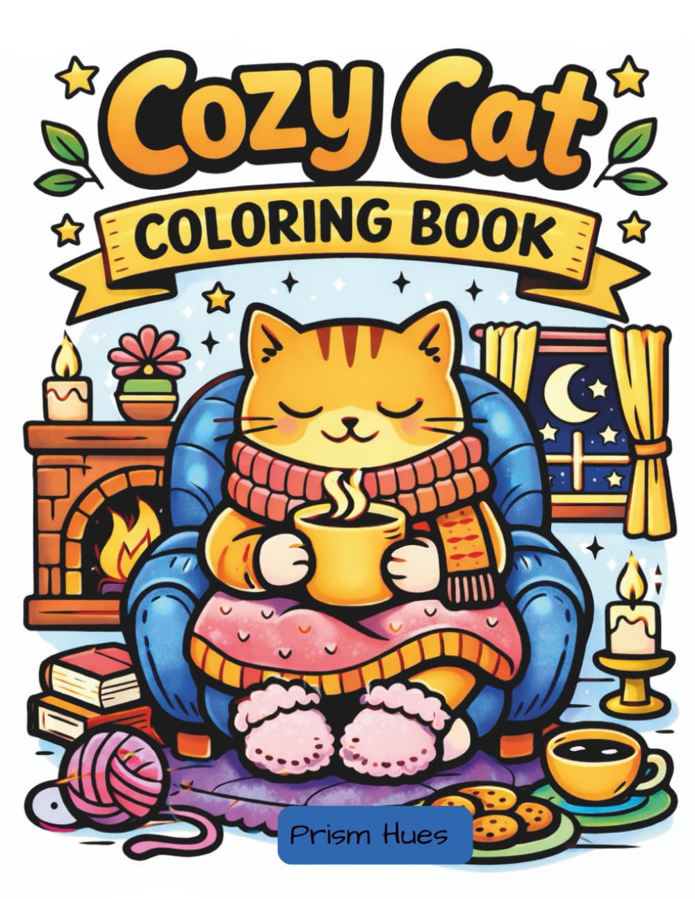 Cute Cozy Cats Coloring Book: Relaxing Adorable Feline Scenes for Stress Relief and Mindful Coloring (Comfy and Cozy Series)