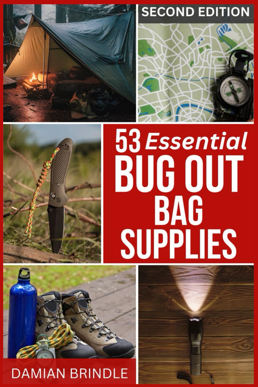 53 Essential Bug Out Bag Supplies: How to Build a Suburban "Go Bag" You Can Rely Upon (The Survival Collection)