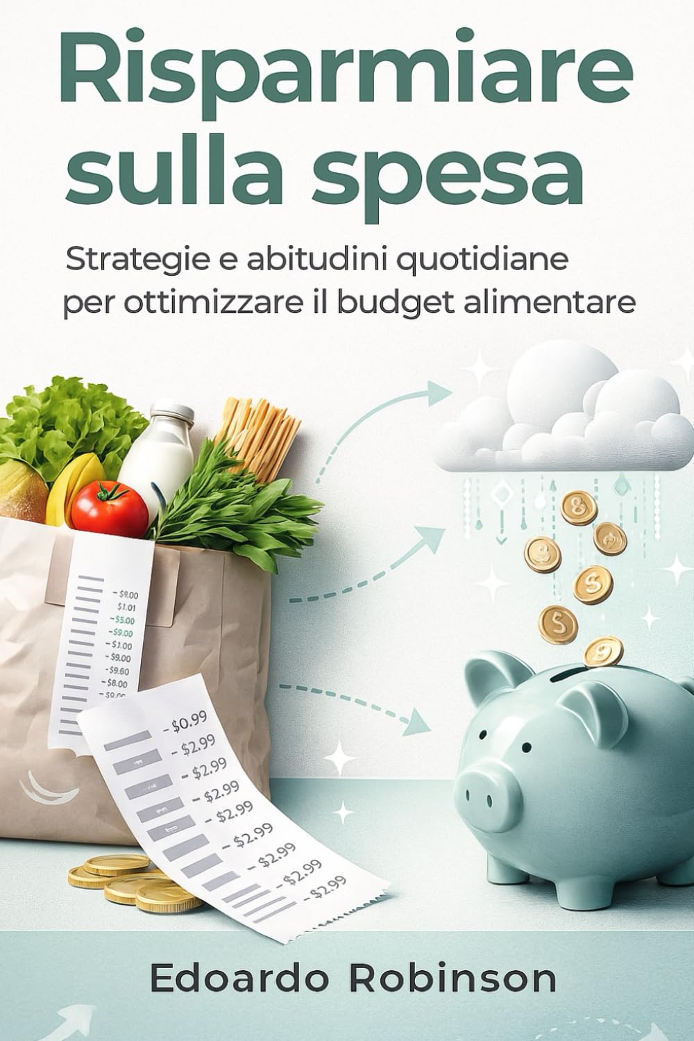 Risparmiare sulla spesa: Strategie e abitudini quotidiane per ottimizzare il budget alimentare