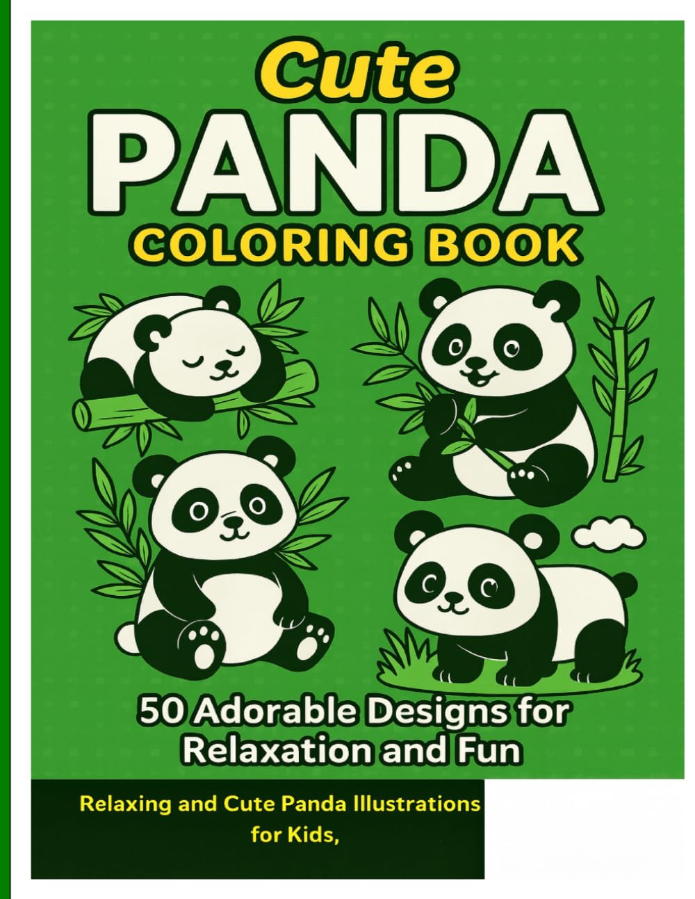 Cute Panda Coloring Book: 50 Adorable Designs for Relaxation and Fun: Relaxing and Cute Panda Illustrations for Kids, Teens, and Adults