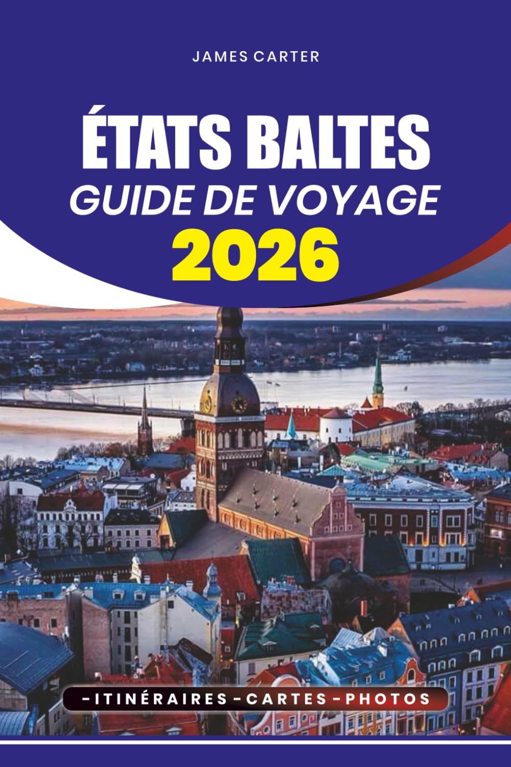 ÉTATS BALTES GUIDE DE VOYAGE 2026: Trésors cachés, attractions incontournables et expériences locales à travers l'Estonie, la Lettonie et la Lituanie