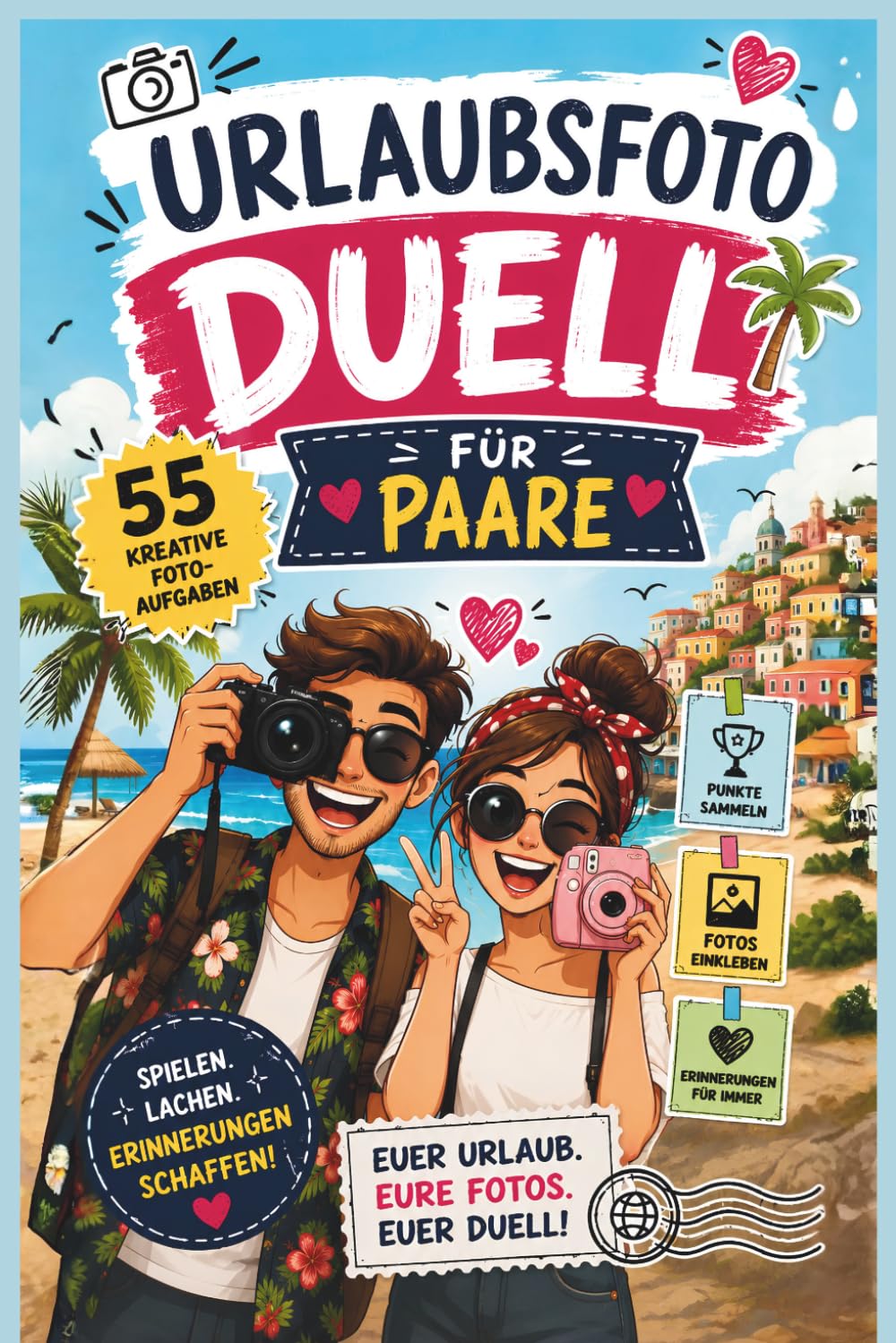 das urlaubsfoto-duell für paare : 55 Foto-Challenges für Paare: Das interaktive Reisetagebuch, Fotoalbum und Erinnerungsbuch zum Einkleben – Das perfekte Reisespiel und Pärchengeschenk für den Urlaub