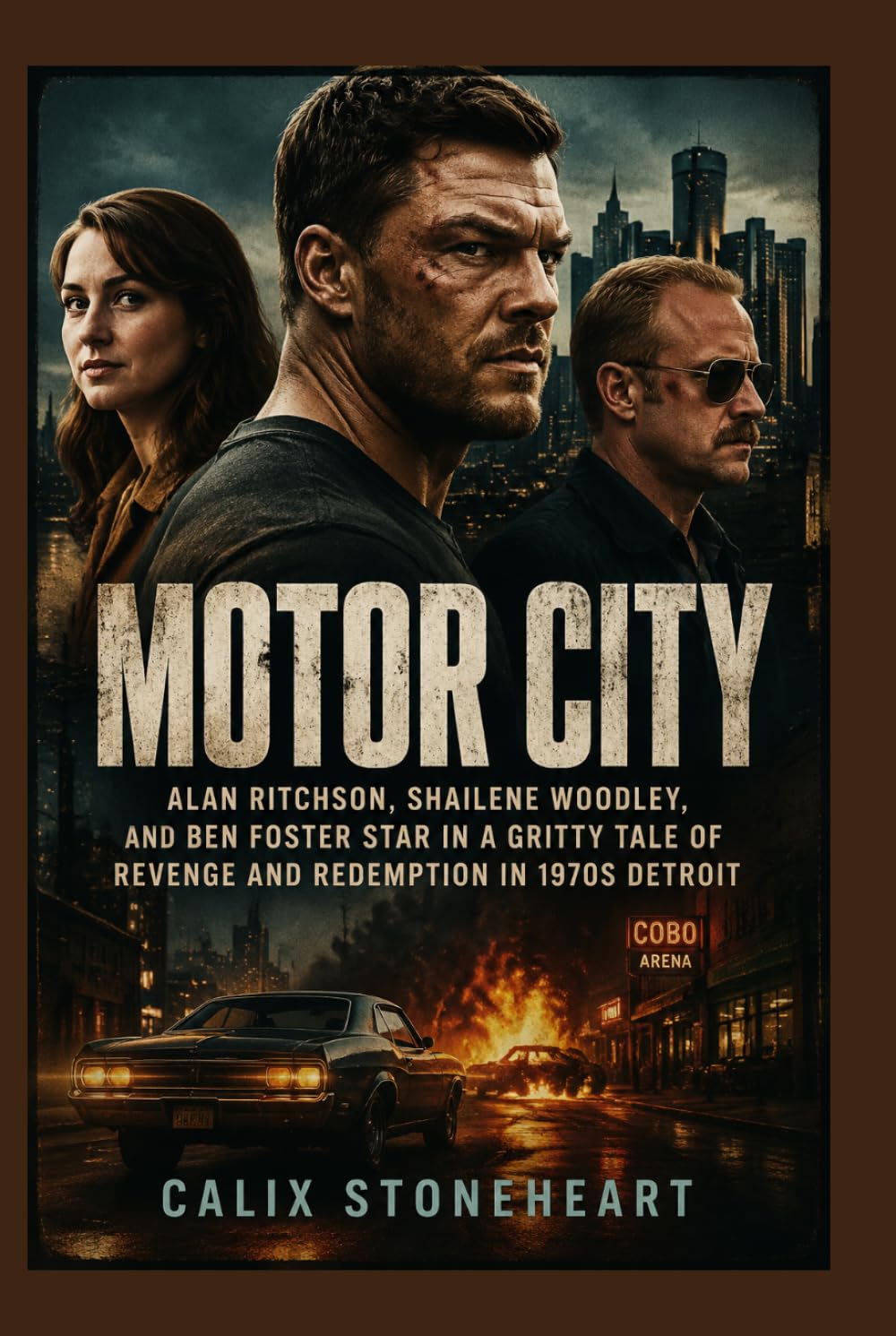 Motor City: Alan Ritchson, Shailene Woodley, and Ben Foster Star in a Gritty Tale of Revenge and Redemption in 1970s Detroit