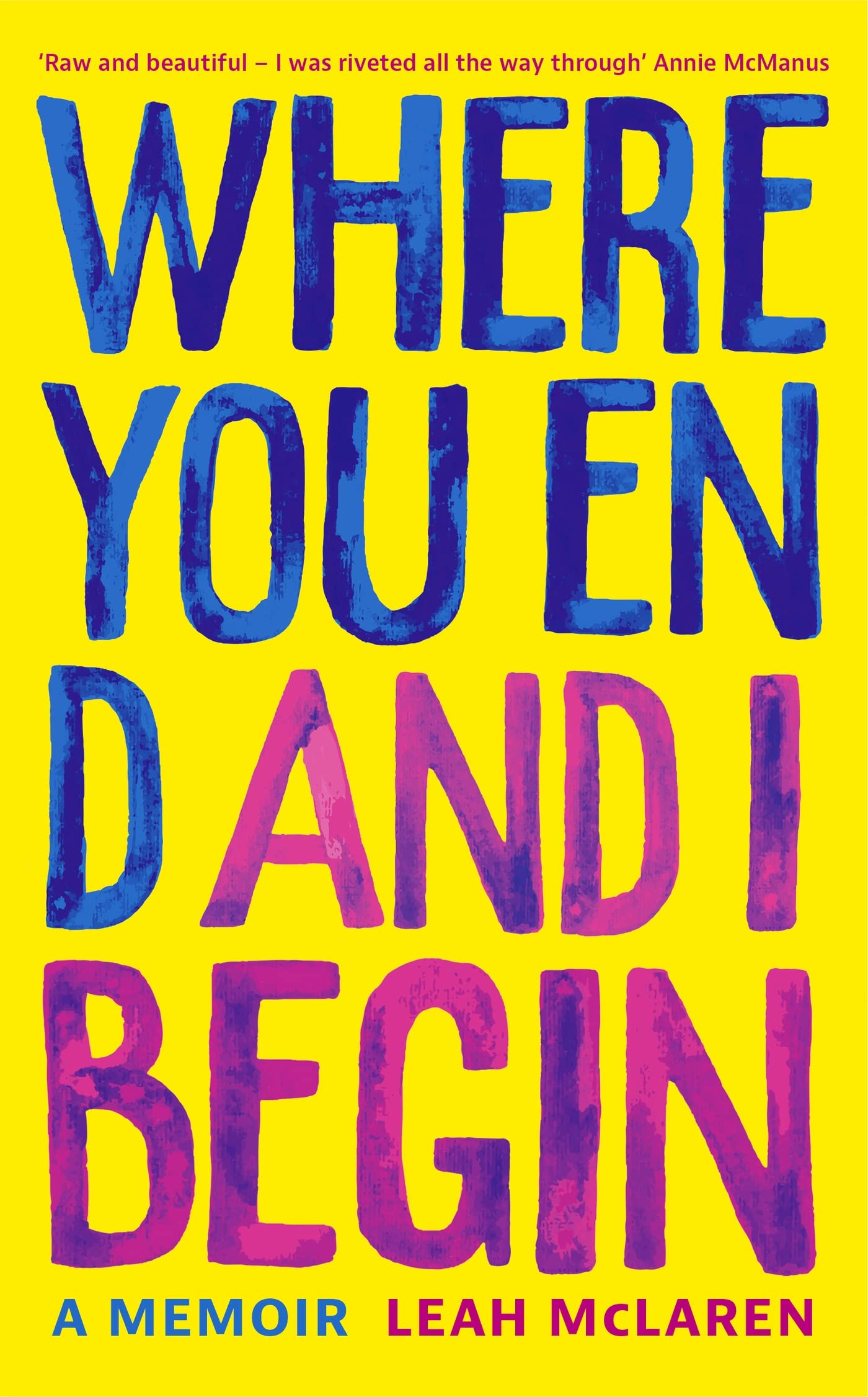 Where You End and I Begin: A Memoir