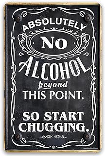 Bar Themed Durable Metal Sign - Absolutely No Alcohol Beyond This Point, So Start Chugging - 8" x 12" or 12" x 18" Use Indoor/Outdoor - Makes a Great Bar Room Decor and Housewarming Gift
