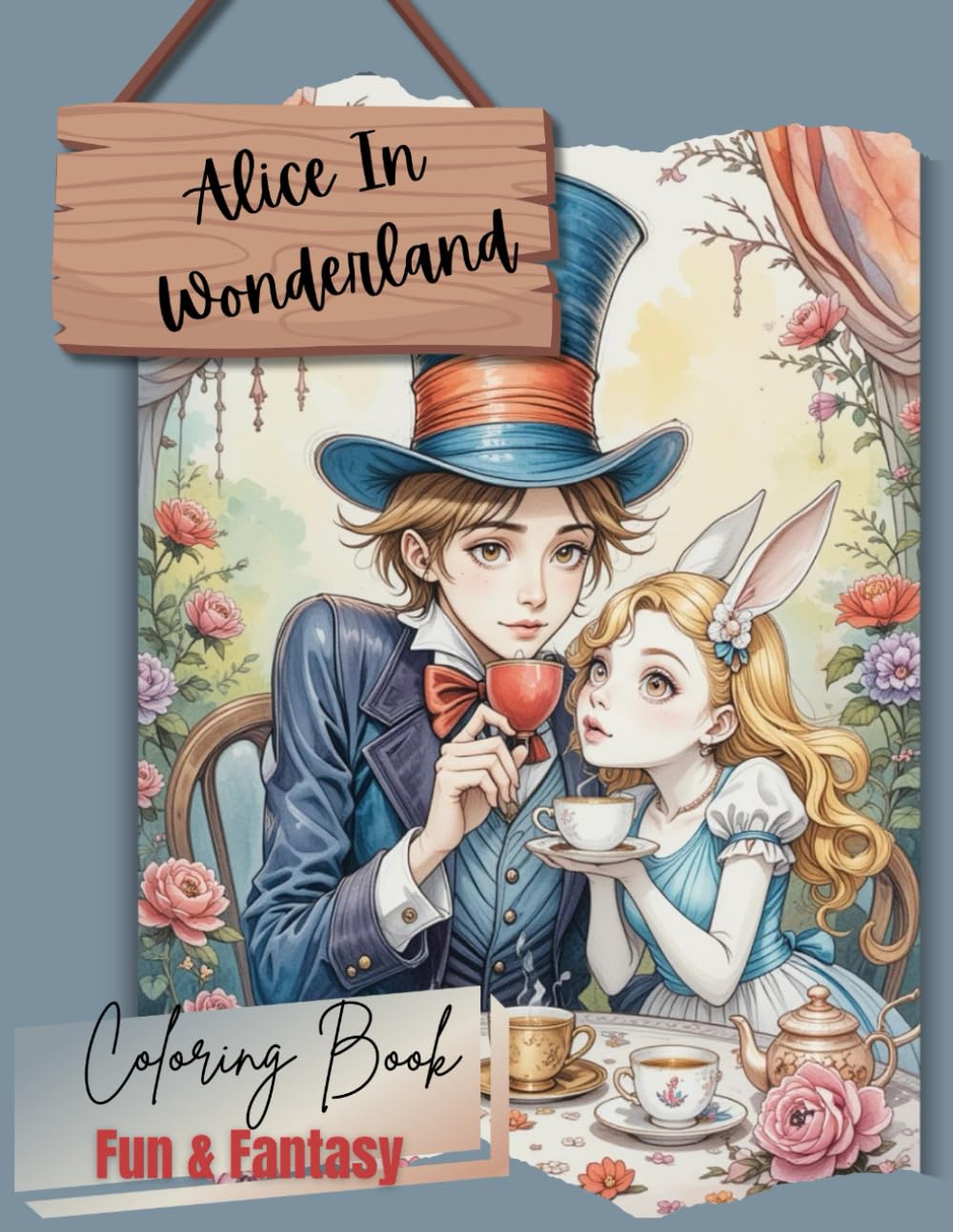 Alice In Wonderland Fun & Fantasy: The Whimsical World of Alice Adventure's Coloring Book