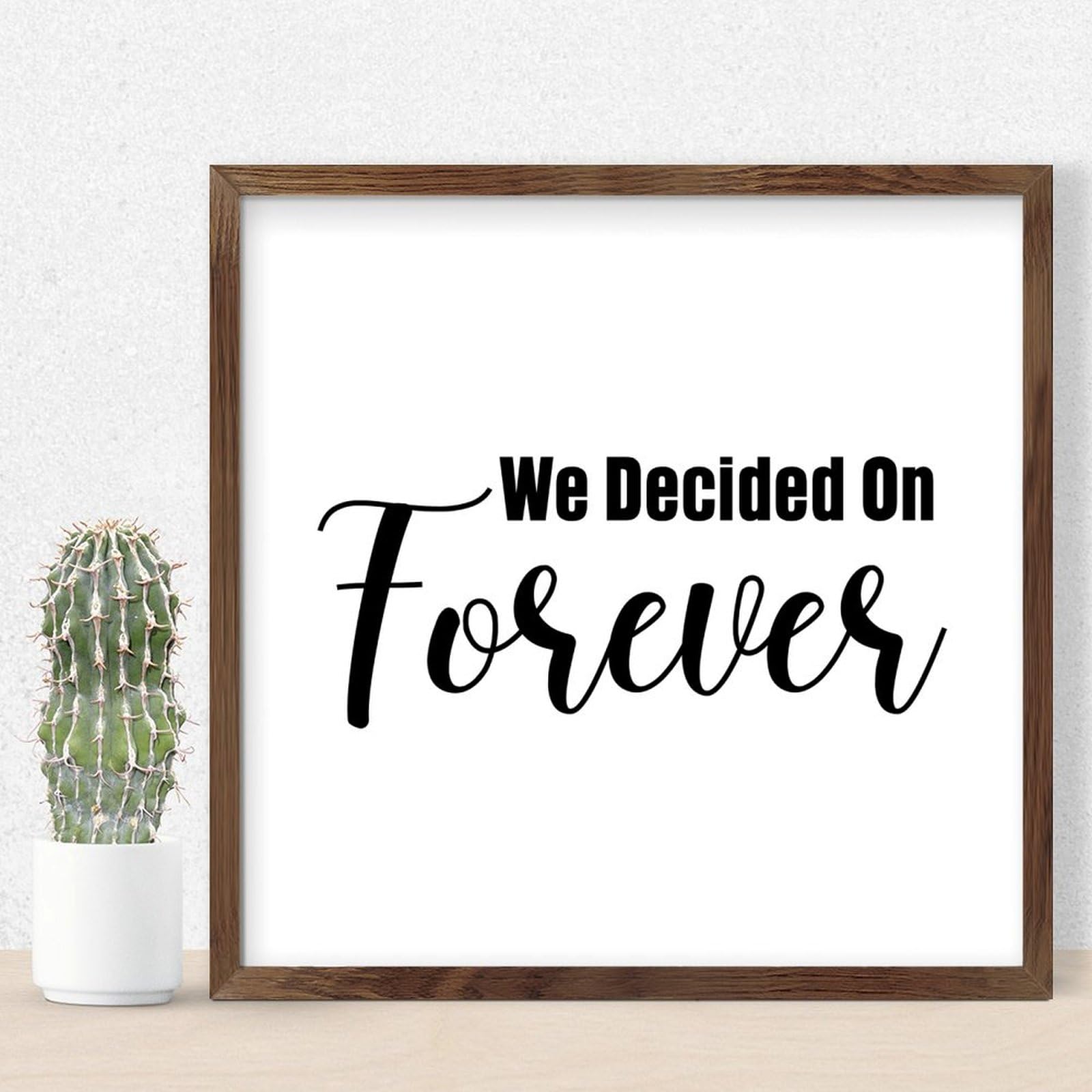 Décoration murale rustique en bois We Decided On Forever avec cadre à suspendre
