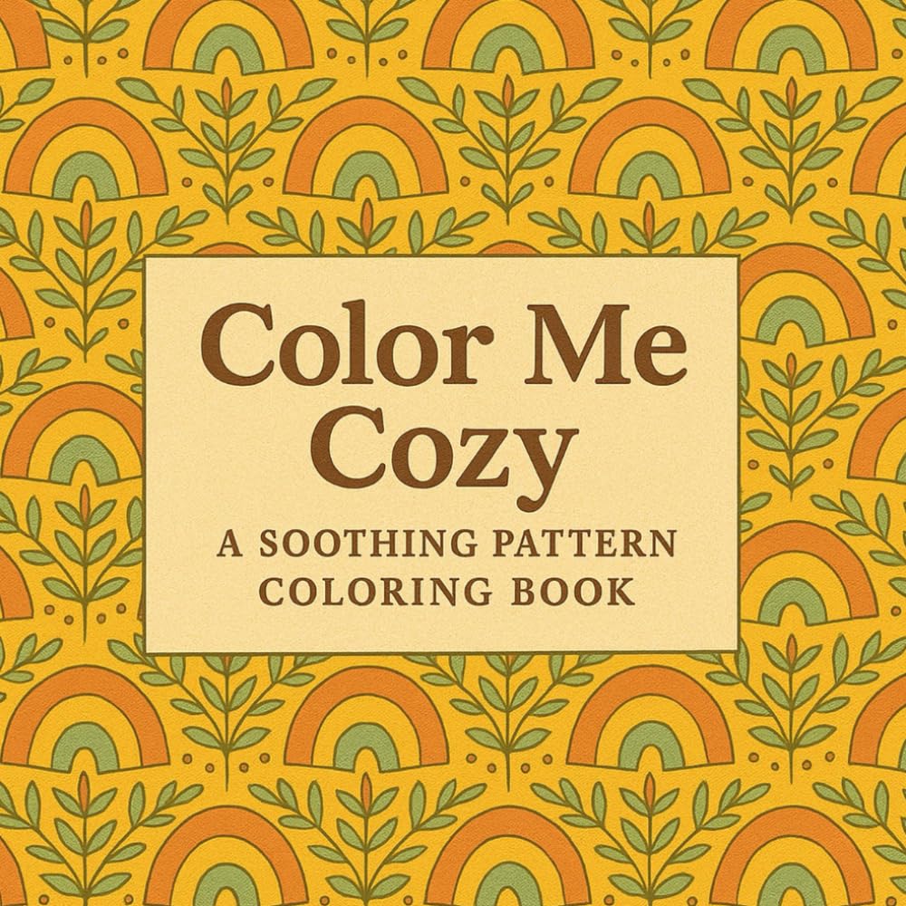 Color Me Cozy: A Soothing Pattern Coloring Book