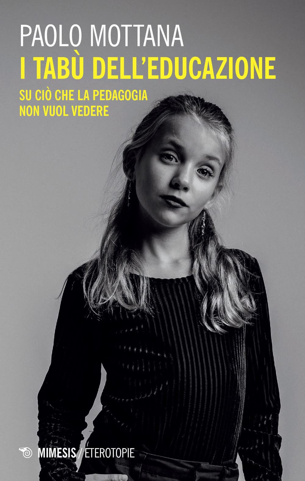I Tabù Dell'educazione. Su Ciò Che La Pedagogia Non Vuol Vedere - 4