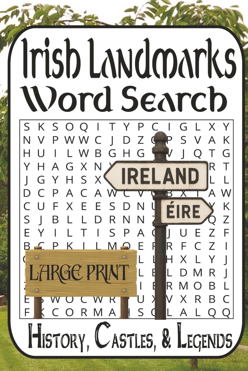 Irish Legends & Landmarks Word Search: 55 Puzzles from Easy to Very Difficult for Adults, Teens & Seniors — Celtic History, Counties, Castles, Myths, Music & More