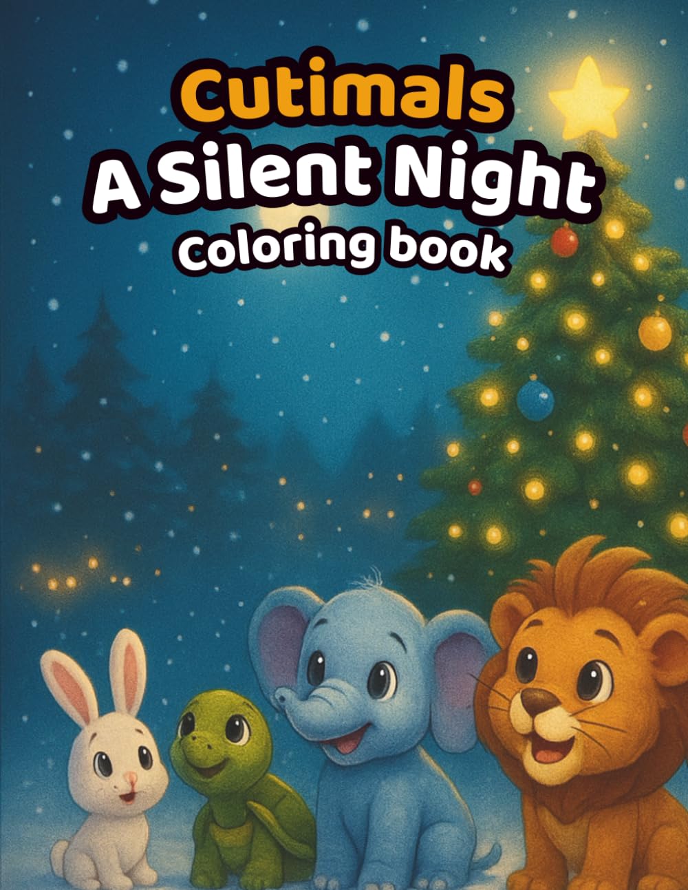Cutimals - A Silent Night: A Cute Christmas Coloring Book for Kids Ages 3–8 | Festive Animals, Santa Scenes & Cozy Holiday Fun (Cutimals Christmas)