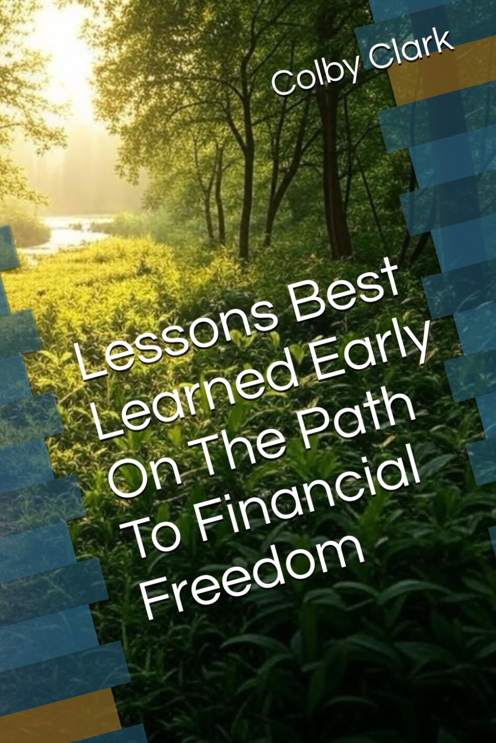 Lessons Best Learned Early On The Path To Financial Freedom
