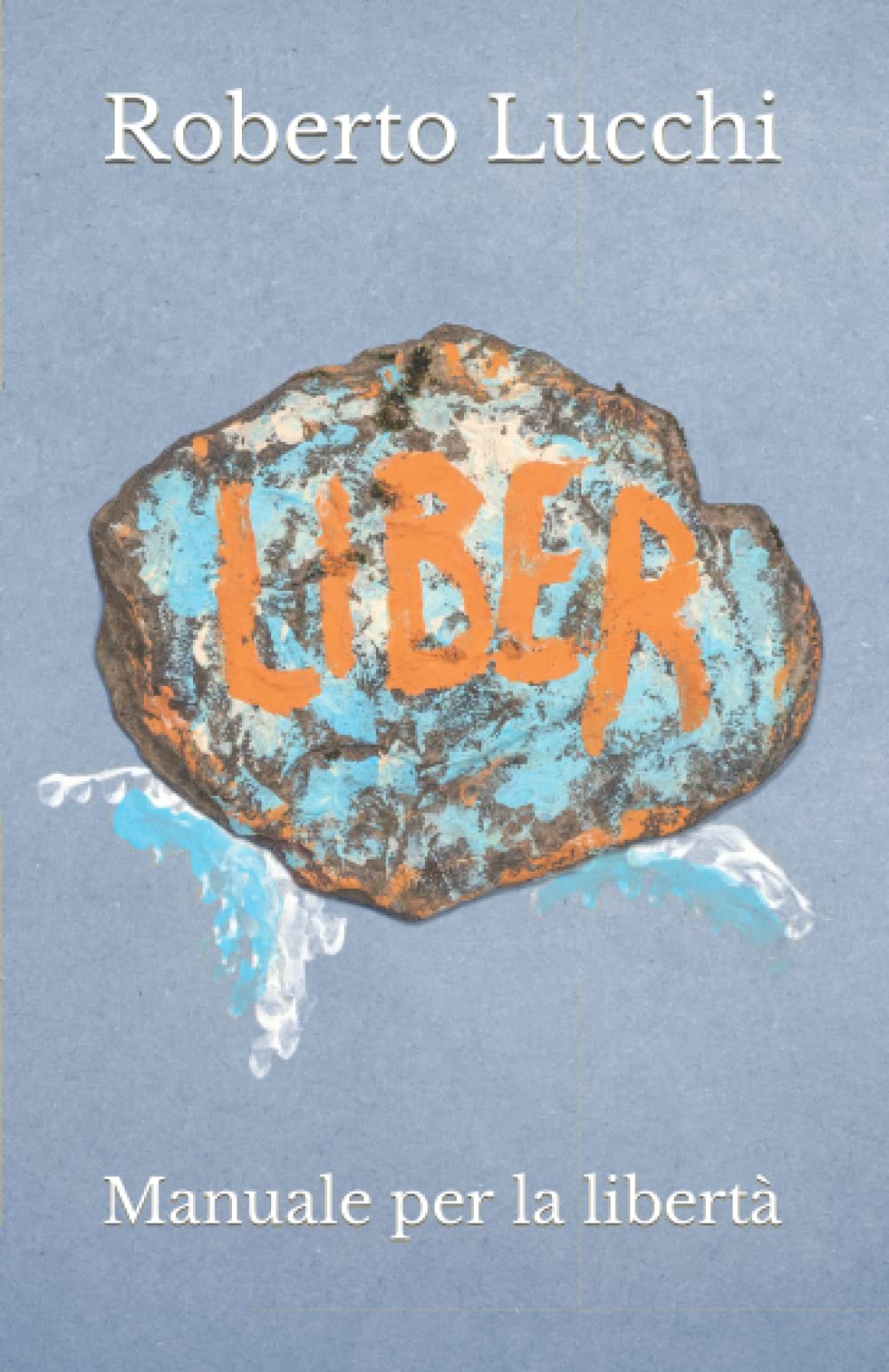 Liber: Manuale per la libertà (Italian Edition)