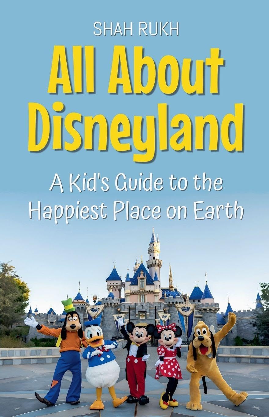 All About Disneyland: A Kid's Guide to the Happiest Place on Earth: 42 (Educational Books for Kids)