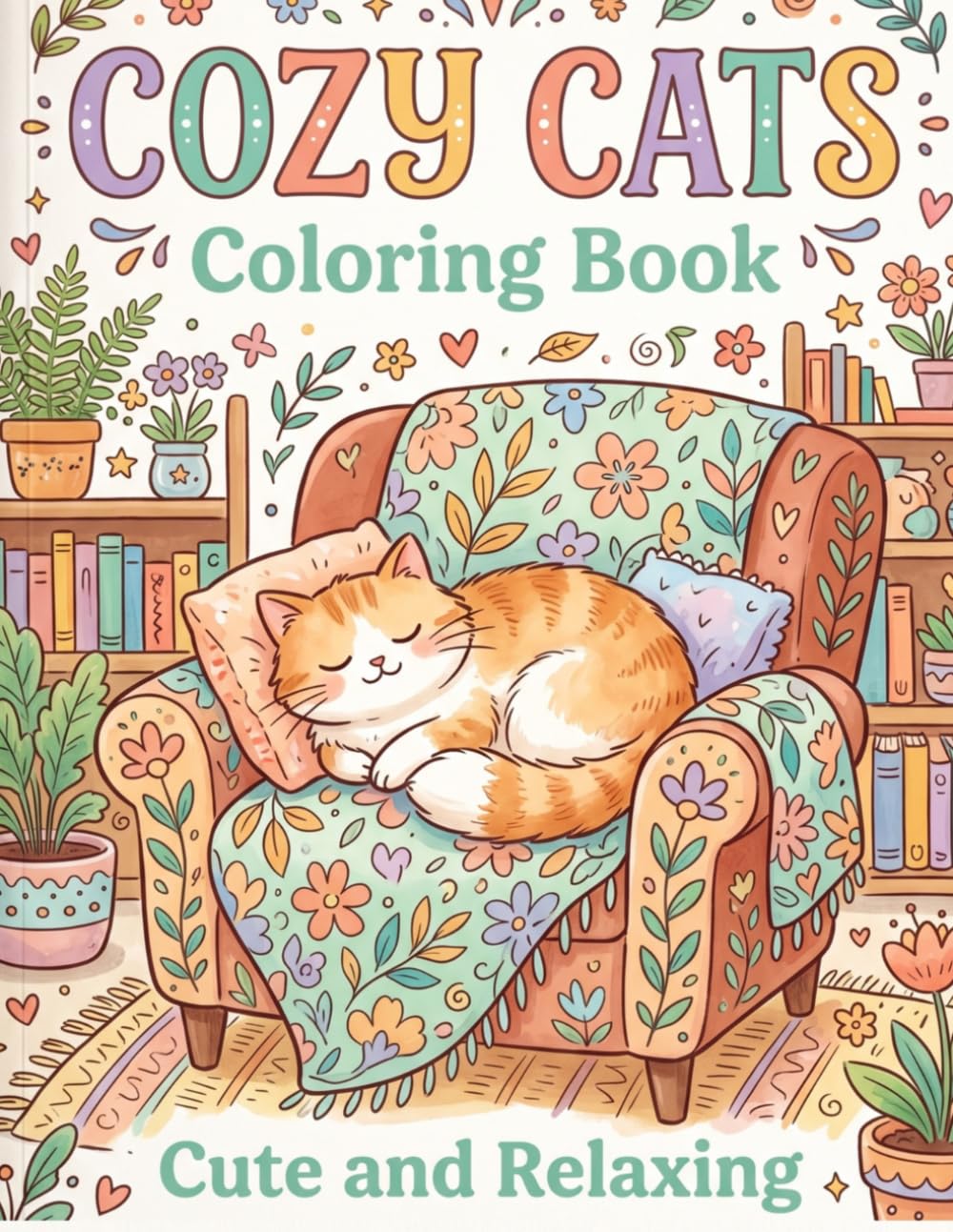 Cozy Cats Coloring Book: 40 Simple and Bold Designs of Cute Cats in Cozy Homes for Relaxation
