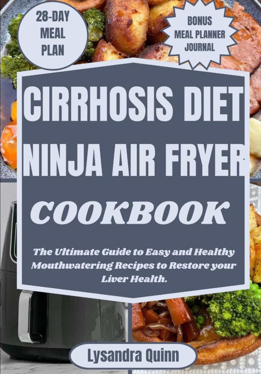 CIRRHOSIS DIET NINJA AIR FRYER COOKBOOK: The Ultimate Guide to Easy and Healthy Mouthwatering Recipes to Restore your Liver Health. (CIRRHOSIS COOKBOOKs)