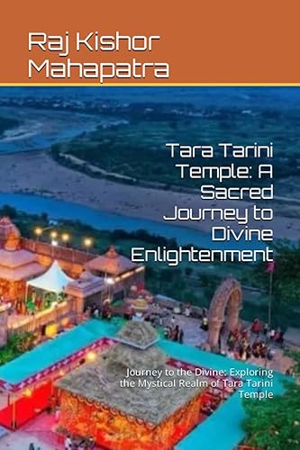 Tara Tarini Temple: A Sacred Journey to Divine Enlightenment: Journey to the Divine: Exploring the Mystical Realm of Tara Tarini Temple
