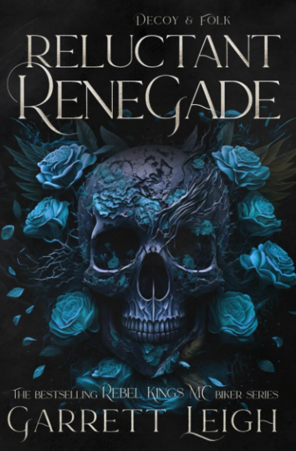 Reluctant Renegade - SPECIAL EDITION: Decoy & Folk (Rebel Kings MC - Special Editions)
