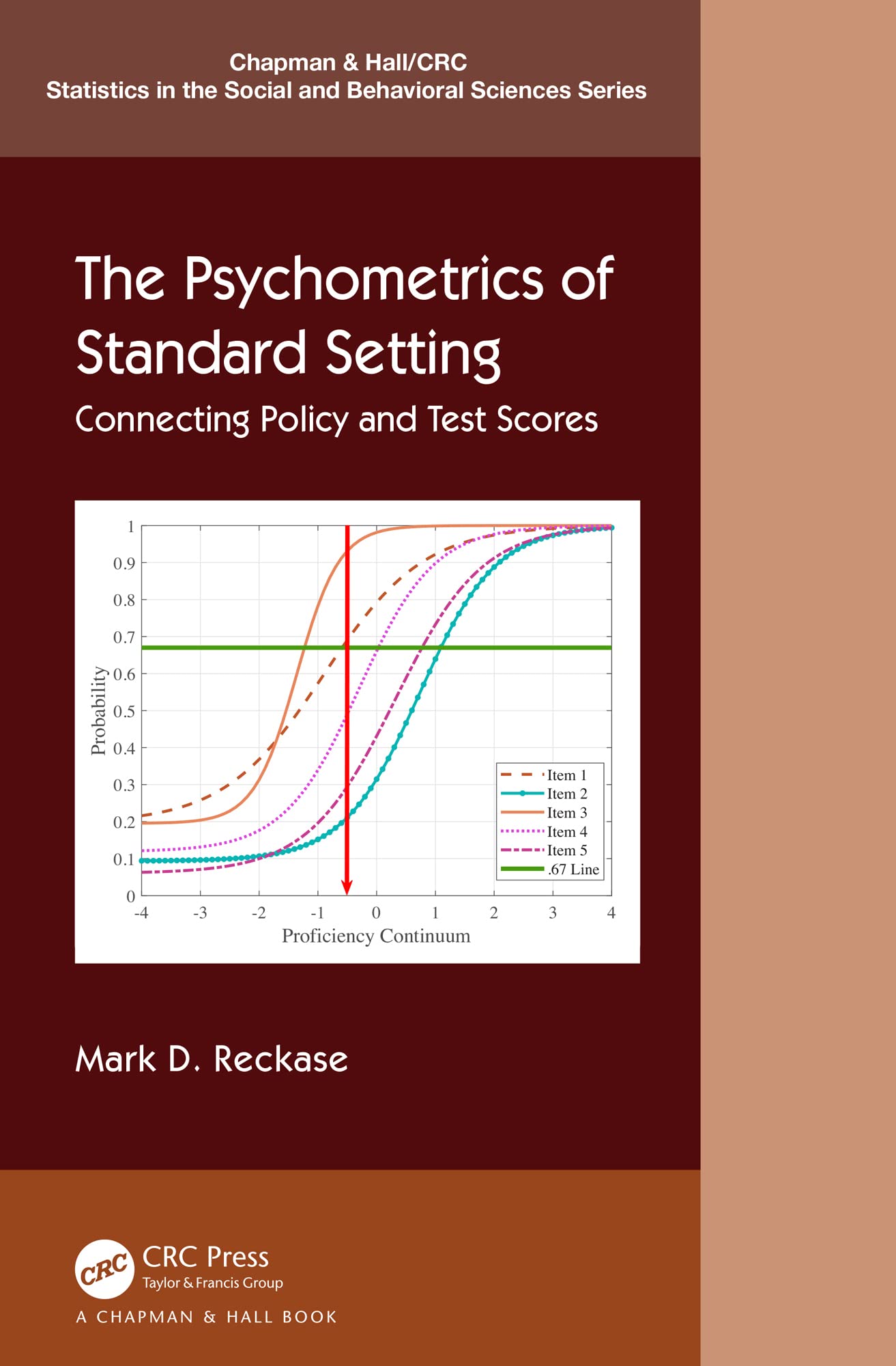 The Psychometrics of Standard Setting: Connecting Policy and Test Scores (Chapman & Hall/CRC Statistics in the Social and Behavioral Sciences)
