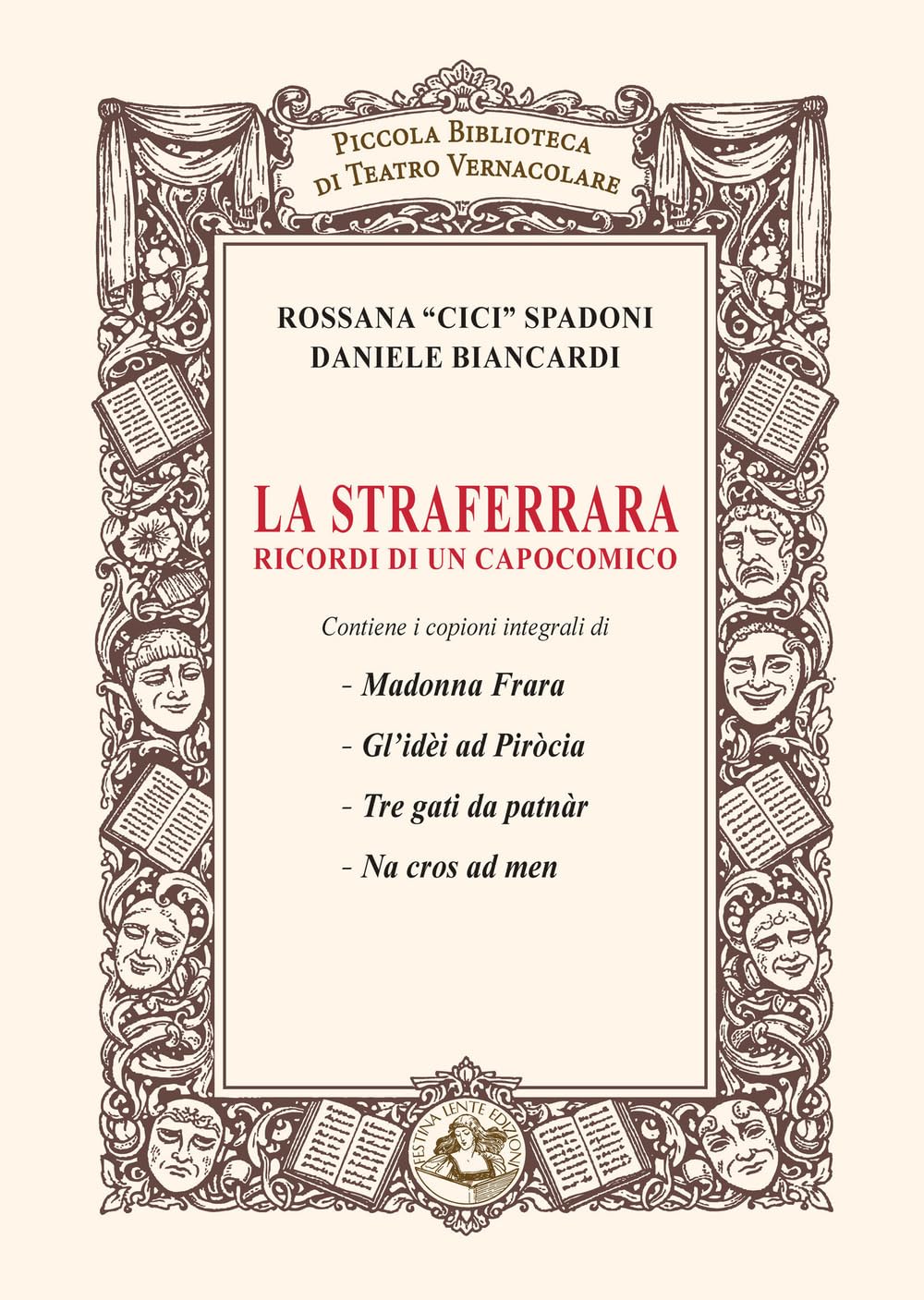 La Straferrara: Ricordi di un capocomico (Piccola Bibliioteca di Teatro Vernacolare)