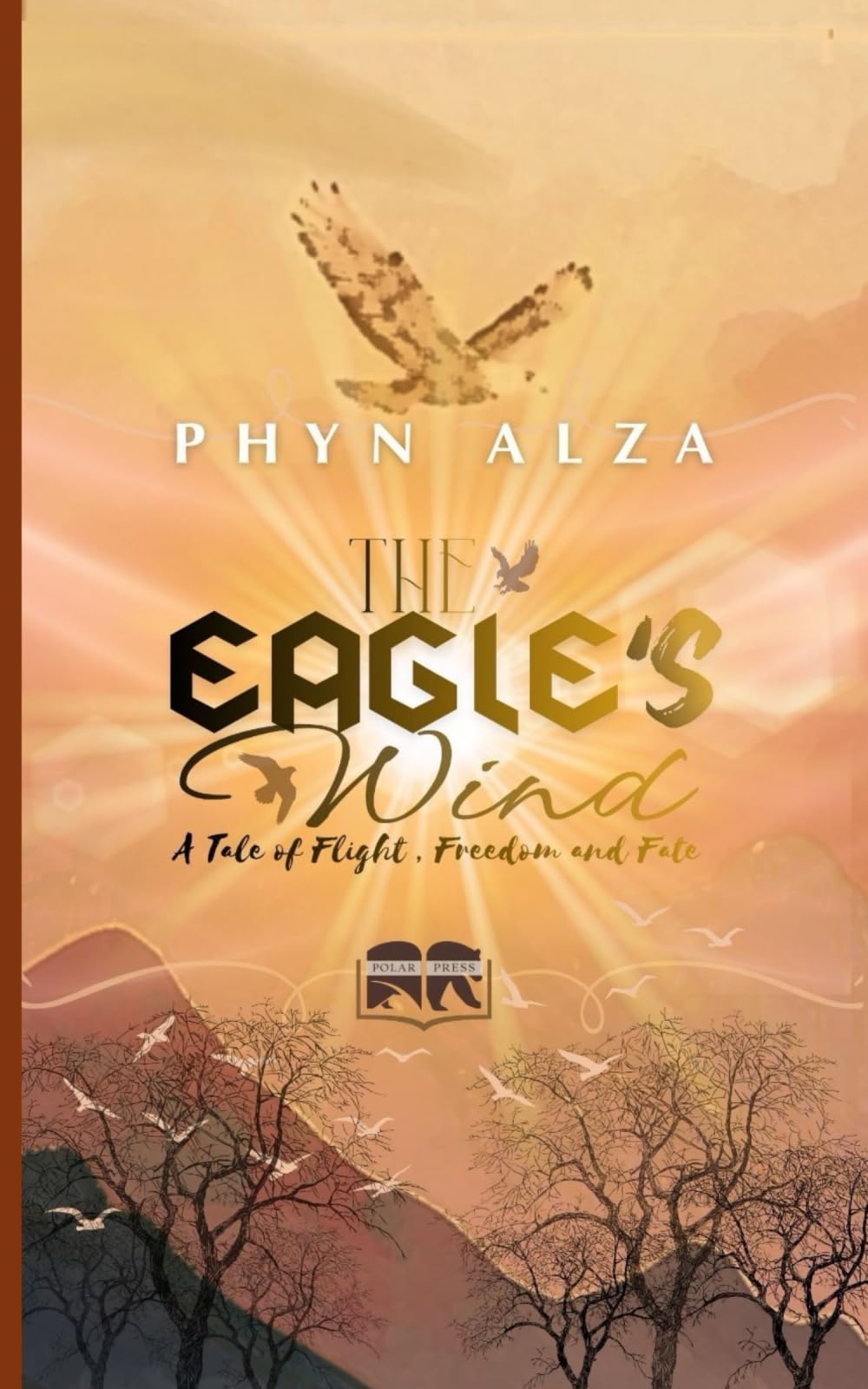 The Eagle's Wind: A Tale of Flight, Freedom and Fate