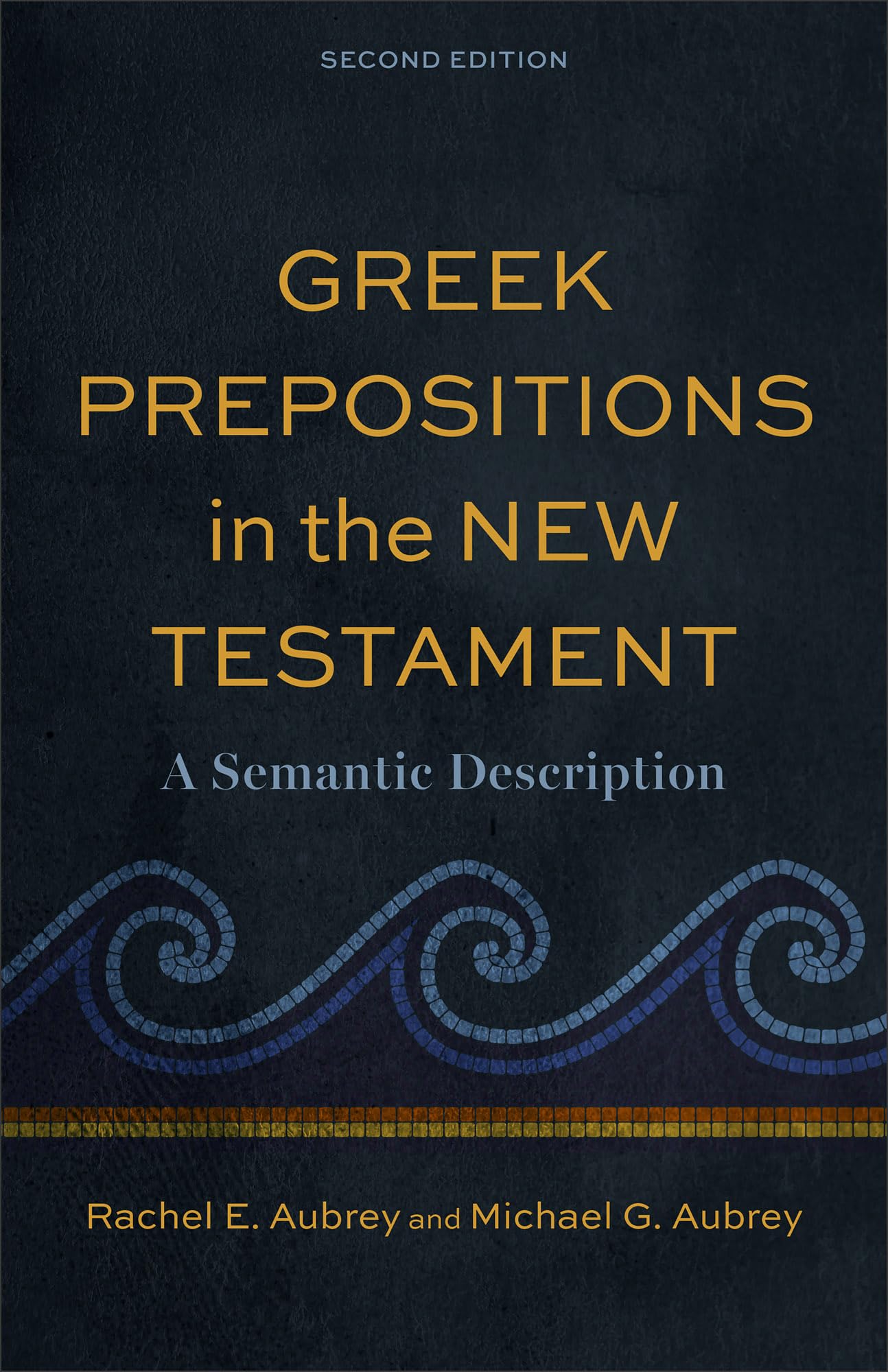 Greek Prepositions in the New Testament: A Semantic Description