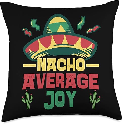 Not Your Ordinary Name. Nacho Average Joy - Almohada de 18 x 18 pulgadas, multicolor