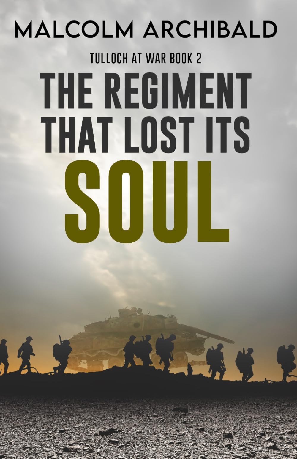 The Regiment That Lost Its Soul (Tulloch at War)