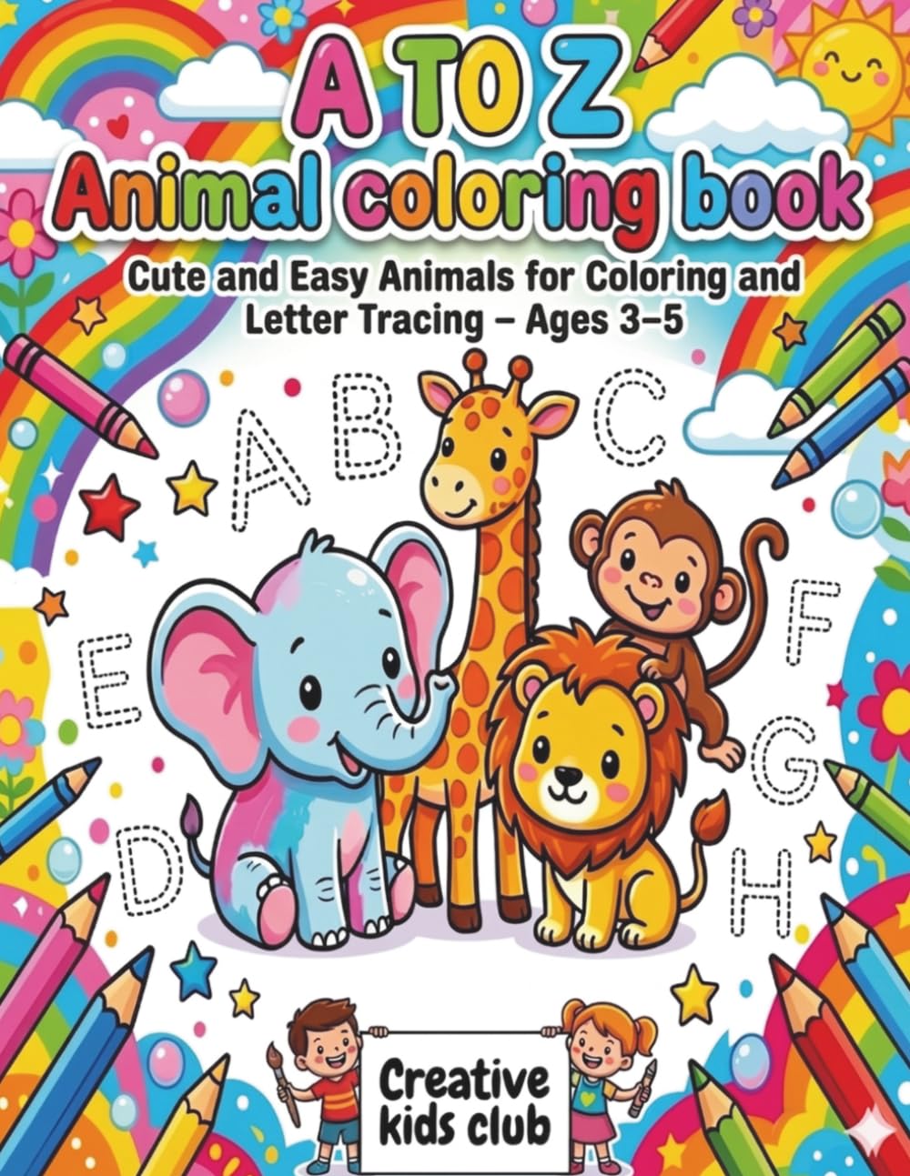 A TO Z Animal coloring book: Cute and easy animals for coloring and tracing alphabets