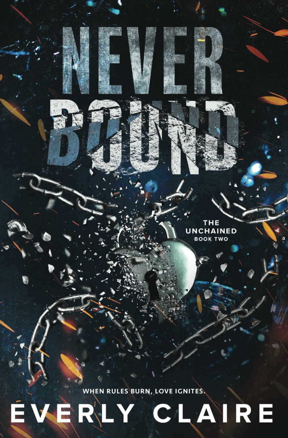 Never Bound: A Dark Dystopian Forbidden Romance (The Unchained)