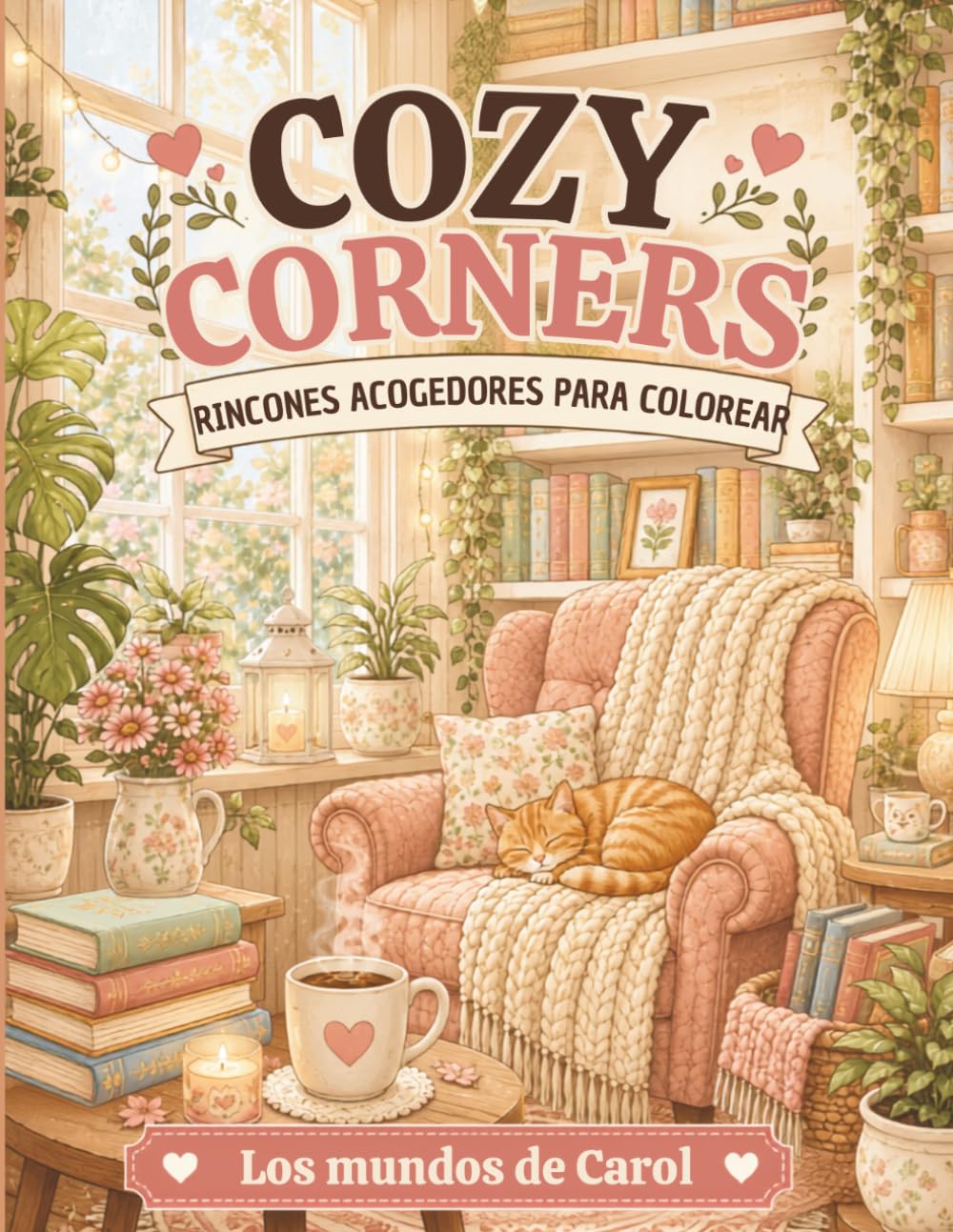 COZY CORNER : RINCONES PARA COLOREAR: libro para colorear con encantadoras cocinas de estilo cozy para relajarte, desconectar y disfrutar de momentos de creatividad.