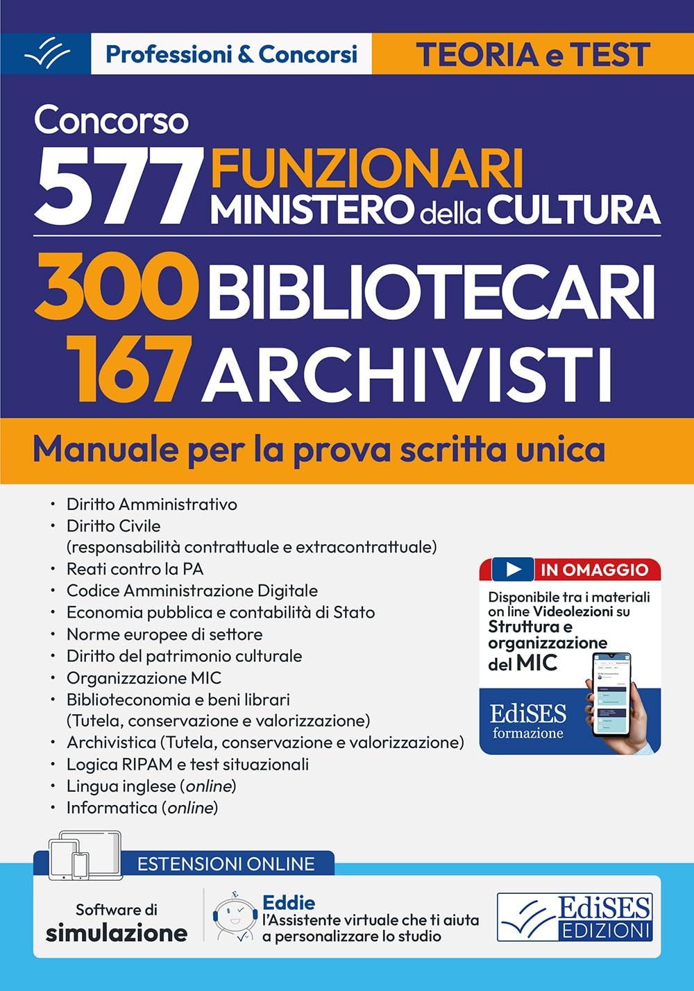 Manuale Concorso Funzionari MIC: 300 Bibliotecari e 167 Archivisti: Manuale per la preparazione al concorso (P&C)