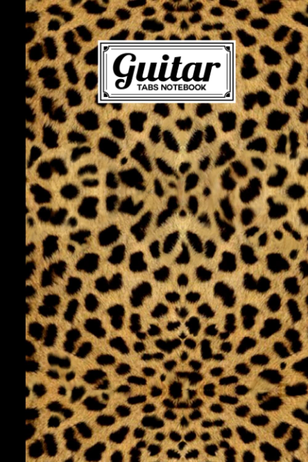 Guitar Tab Notebook: Cheetah Notebook Cover Guitar Tab Notebook, Music Paper Notebook, Blank Guitar Tablature Music Note, 120 Pages - Size 6" x 9" by Pietro Geiger