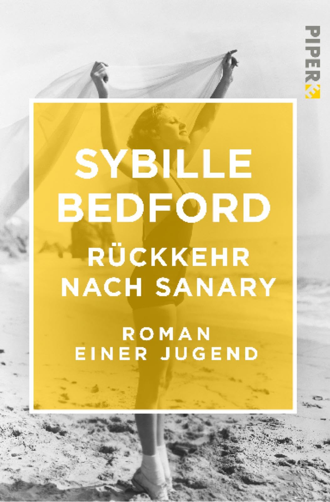 Piper Rückkehr Nach Sanary: Roman Einer Jugend
