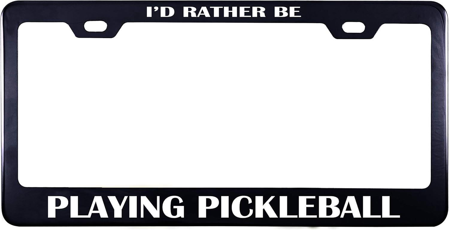 Printtoo Black I'd Rather Be Playing Pickleball License Plate Frame 2 Holes Stainless Steel Vinyl Cut Letters Frame-12 x 6 Inches