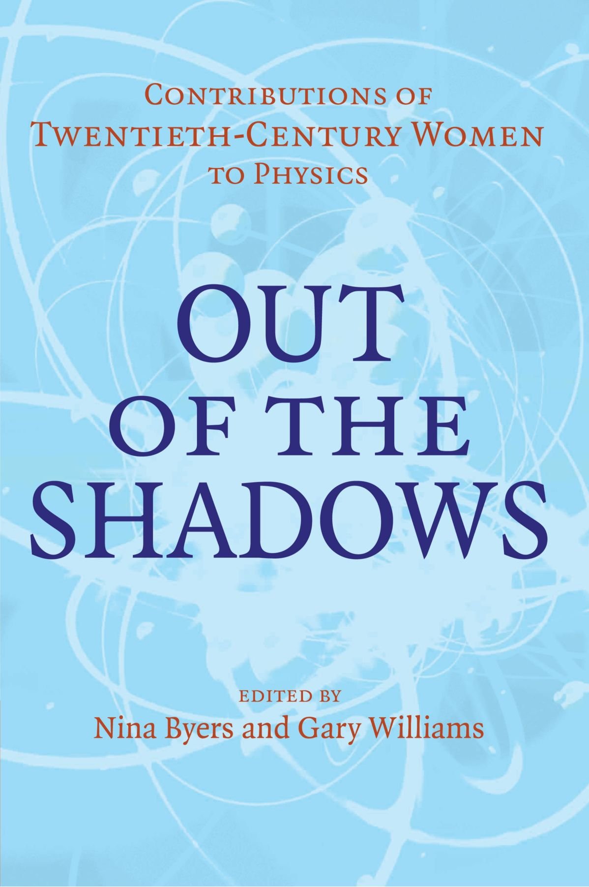 Out of the Shadows: Contributions of Twentieth-Century Women to Physics