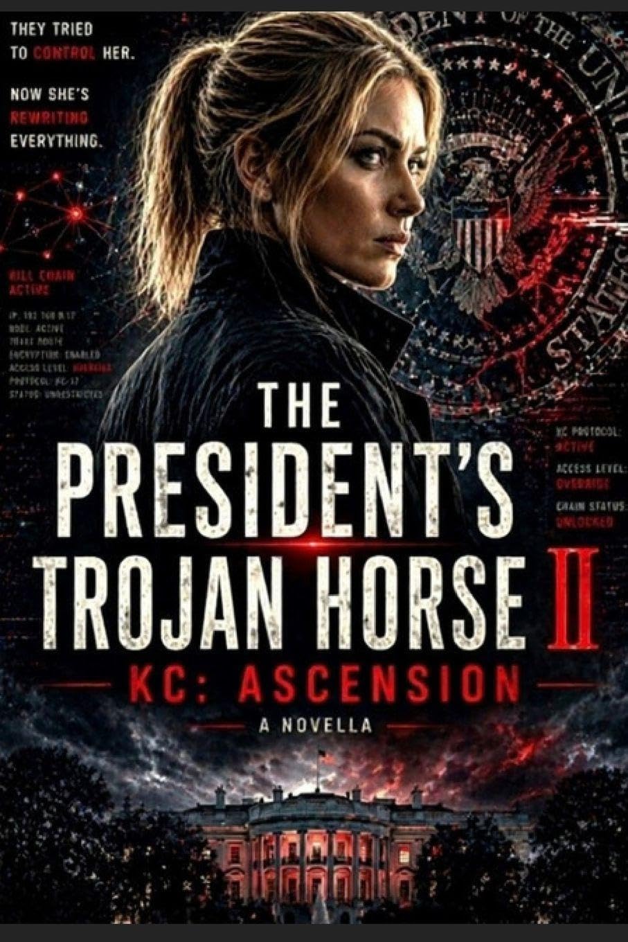 THE PRESIDENT’S TROJAN HORSE II KC: ASCENSION