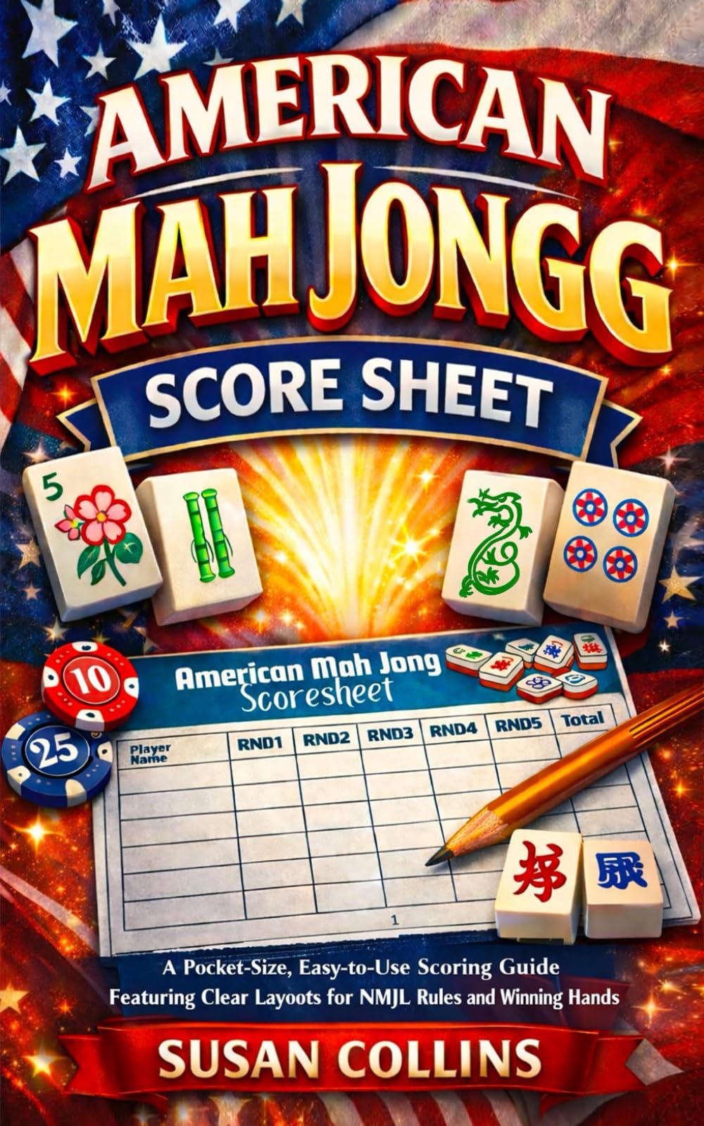 American Mah Jongg Score Sheet: A Pocket-Size, Easy-to-Use Scoring Guide Featuring Clear Layouts for NMJL Rules and Winning Hands