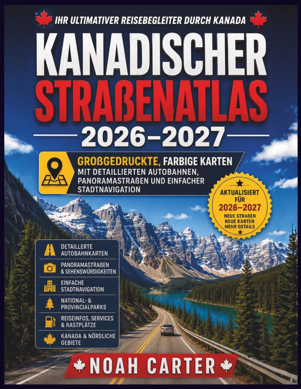KANADISCHER STRAẞENATLAS 2026–2027: Großgedruckte, farbige Karten mit detaillierten Autobahnen, Panoramastraßen und einfacher Stadtnavigation