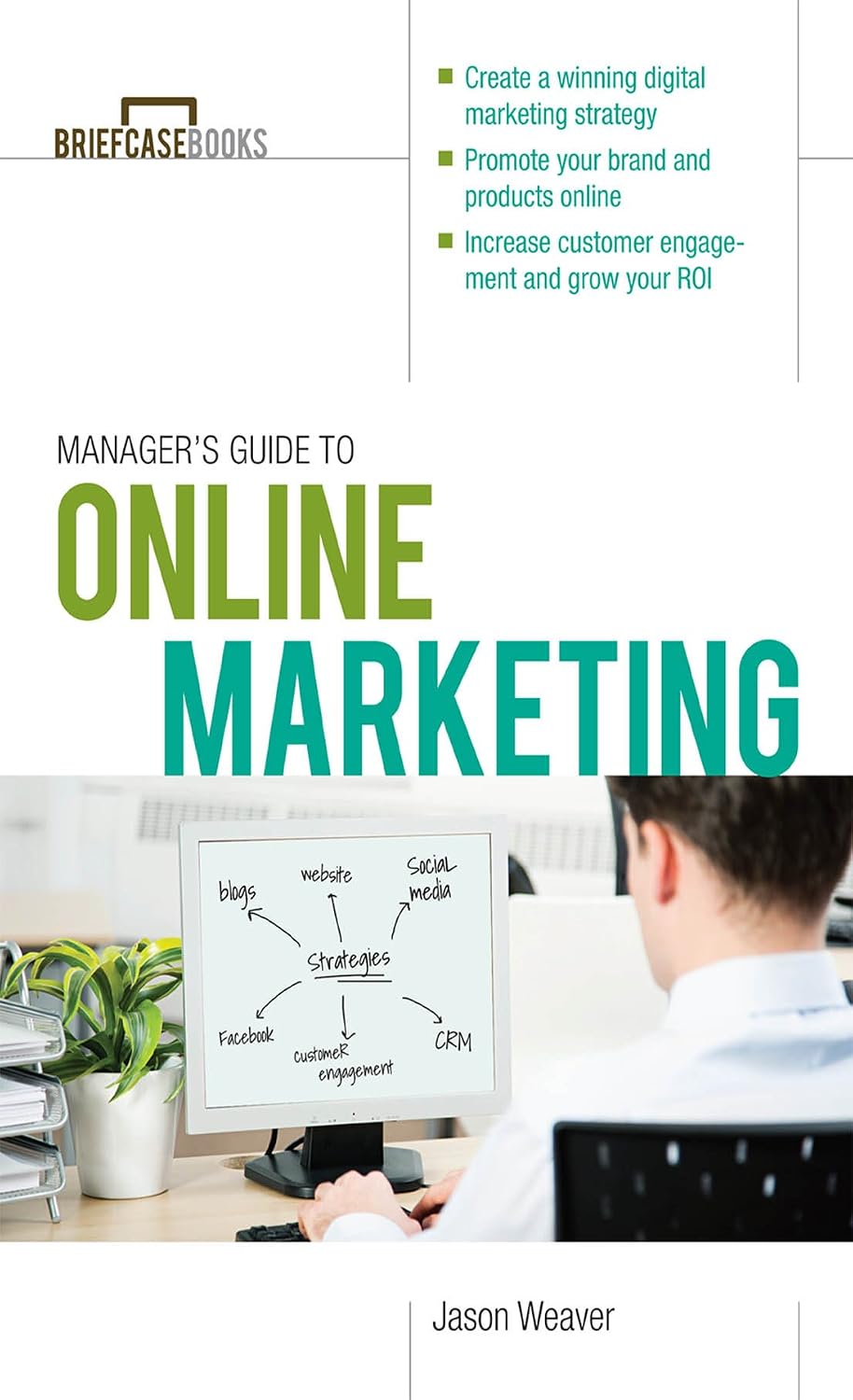 Manager's Guide to Online Marketing (Brief Case Books)