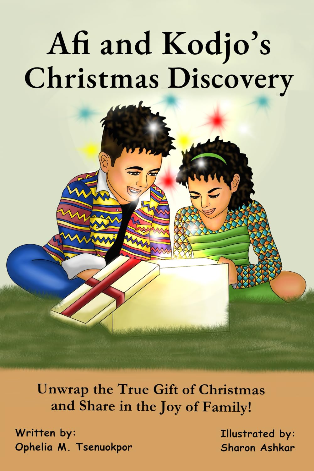 Afi and Kodjo's Christmas Discovery: Unwrap the True Gift of Christmas and Share in the Joy of Family!