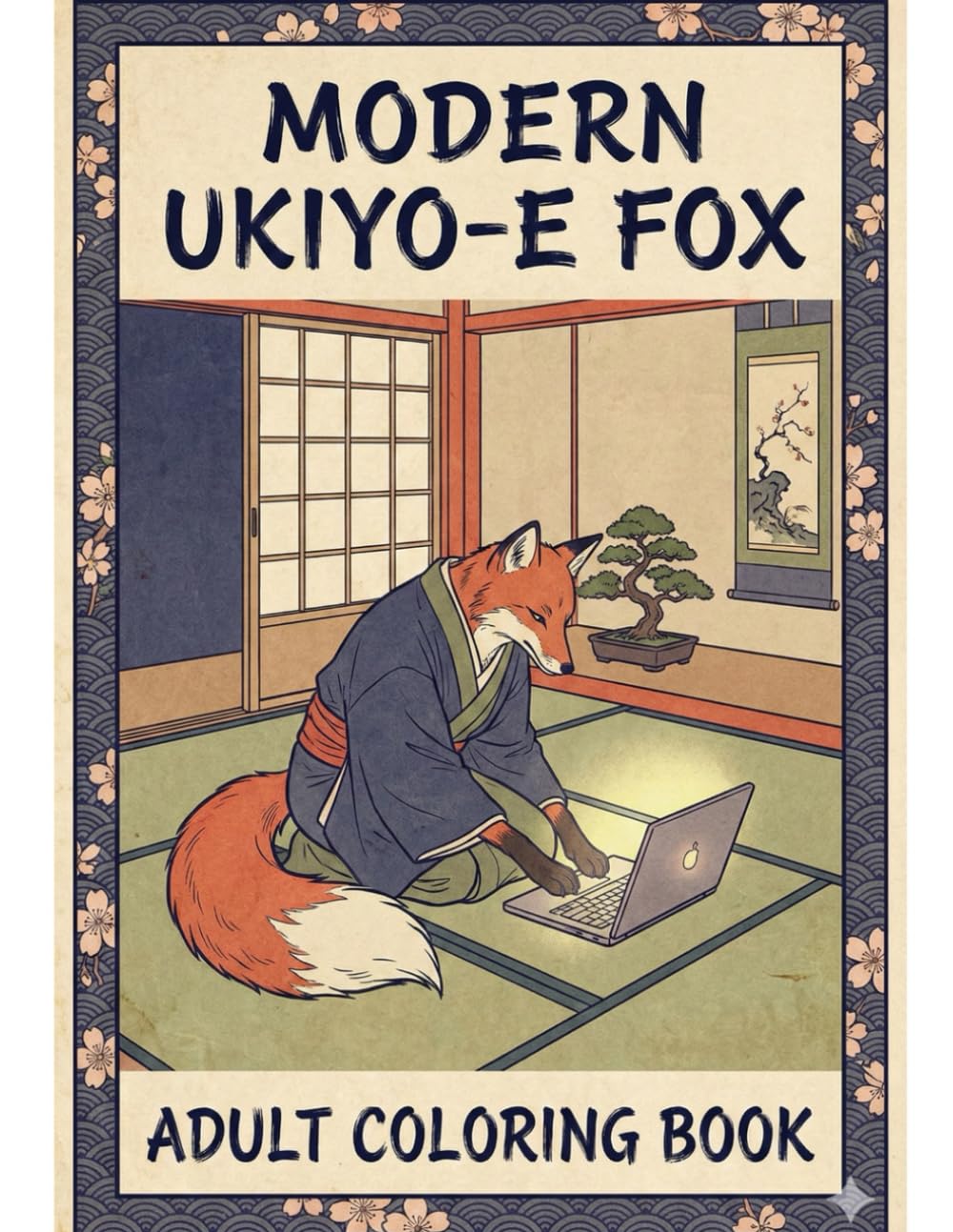 The Zen Fox at Work: A Japanese Ukiyo-e Inspired Adult Coloring Book of Focus, Creativity, and Calm