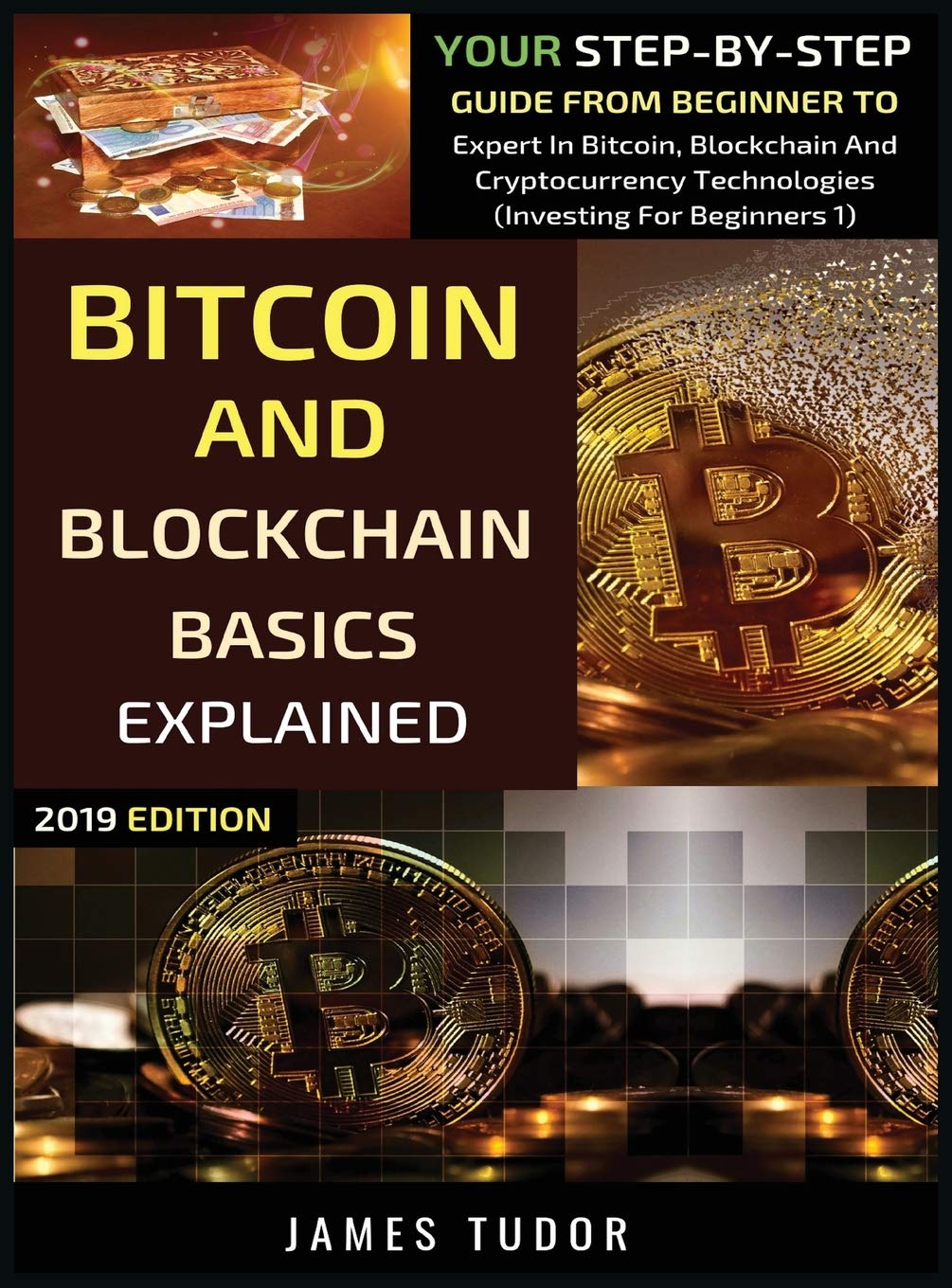 Buy Bitcoin And Blockchain Basics Explained: Your Step-By-Step Guide From  Beginner To Expert In Bitcoin, Blockchain And Cryptocurrency Technologies:  1 (Investing for Beginners) Book Online at Low Prices in India | Bitcoin