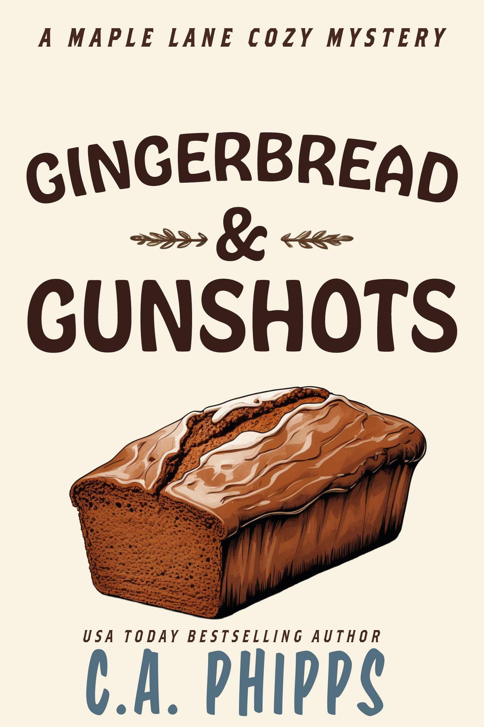 Gingerbread and Gunshots: A Small Town Culinary Cozy Mystery (Maple Lane Mysteries Book 7)