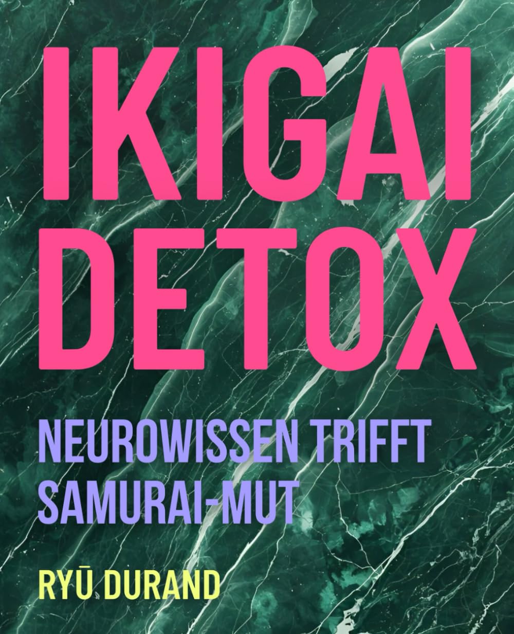 IKIGAI DETOX: Neurowissen trifft Samurai-Mut: 2 (Ikigai Reclaimed™)