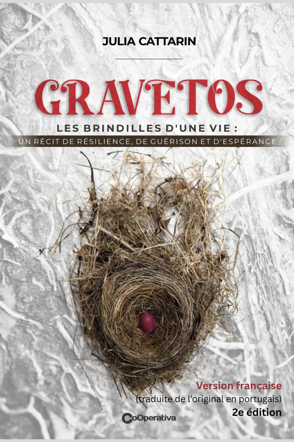 GRAVETOS: Les brindilles d’une vie : Un récit de résilience, de guérison et d’espérance