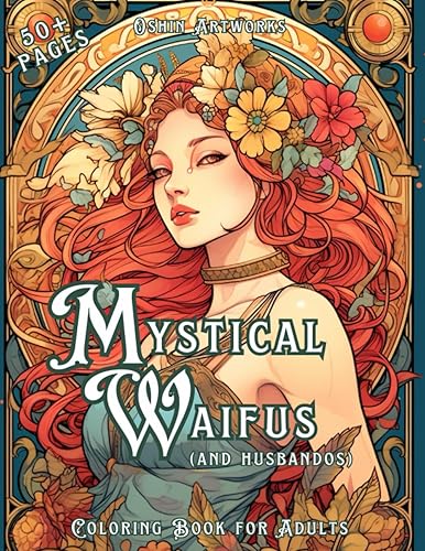 Mystical Waifus (and Husbandos) Coloring Book for Adults