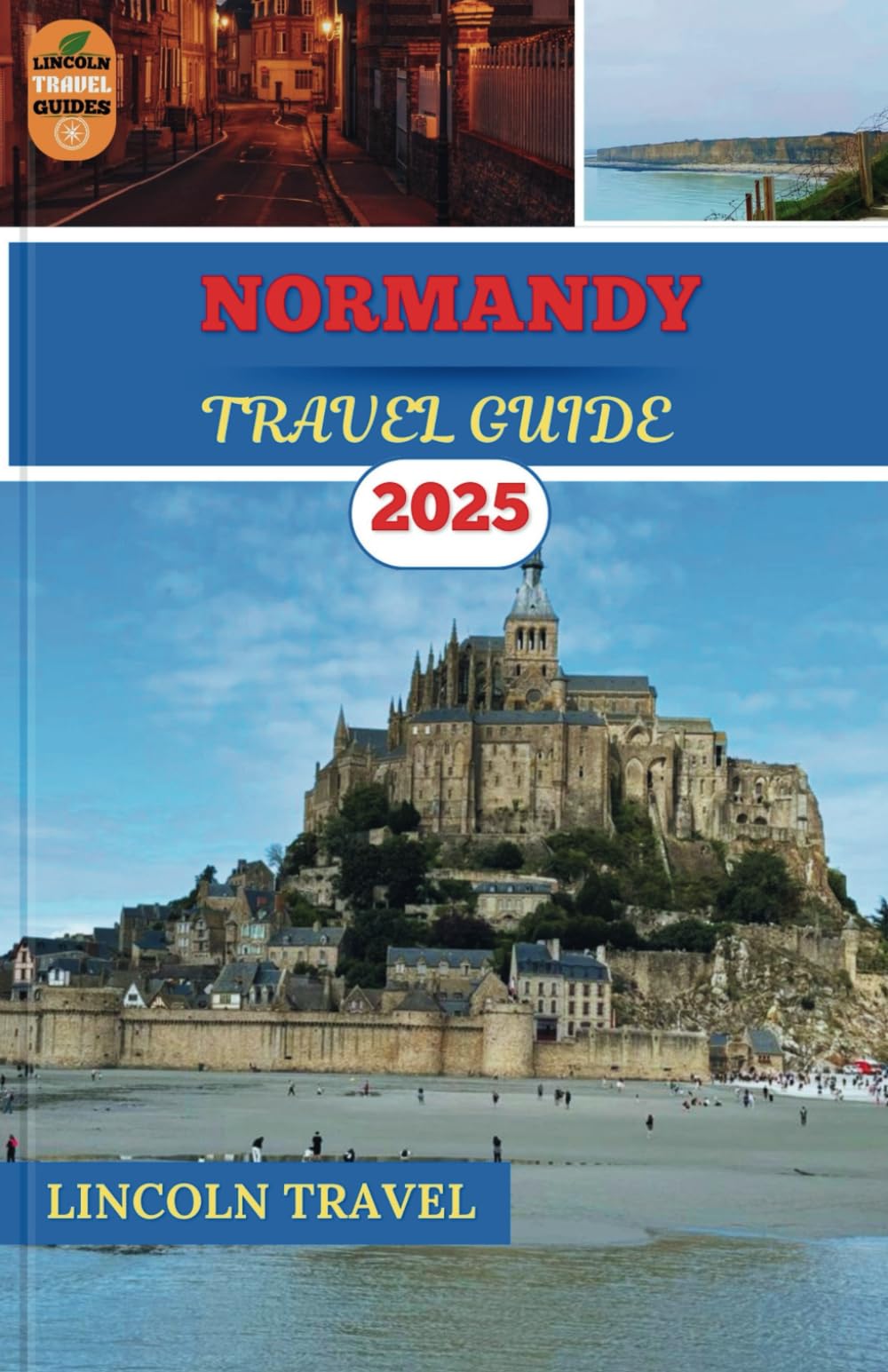 Normandy Travel Guides 2025: A Deep Dive into the Region's Storied Past, Majestic Coastlines, and Hidden Corners That Capture the Essence of Its Timeless Allure