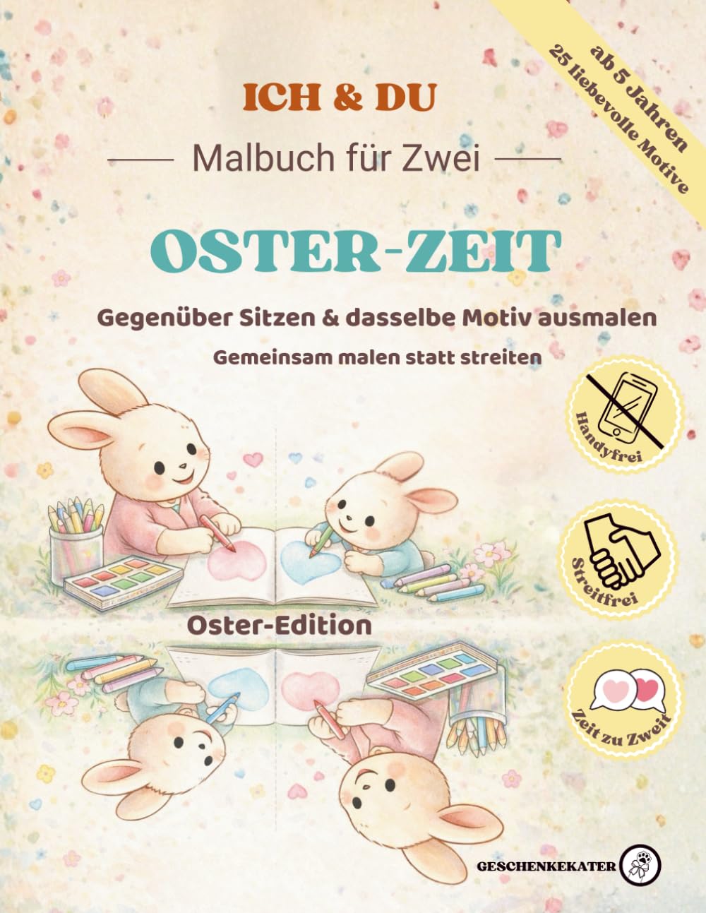 Ich und Du-Malbuch für Zwei: Oster Malbuch für Kinder ab 5 Jahren | Gemeinsam malen statt streiten | Gegenüber sitzen und dasselbe Motiv ausmalen | Zeit zu zweit