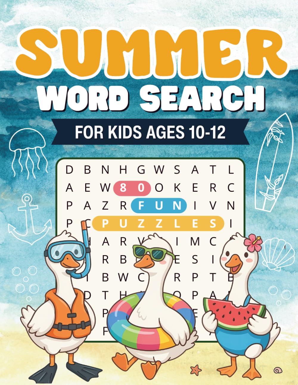 Summer Word Search for Kids Ages 10-12: 80 Fun Puzzles with Summer Themes to Boost Vocabulary and Beat Boredom — Answer Key Included (Word Search Goose Collection — Puzzle Adventures for Kids)